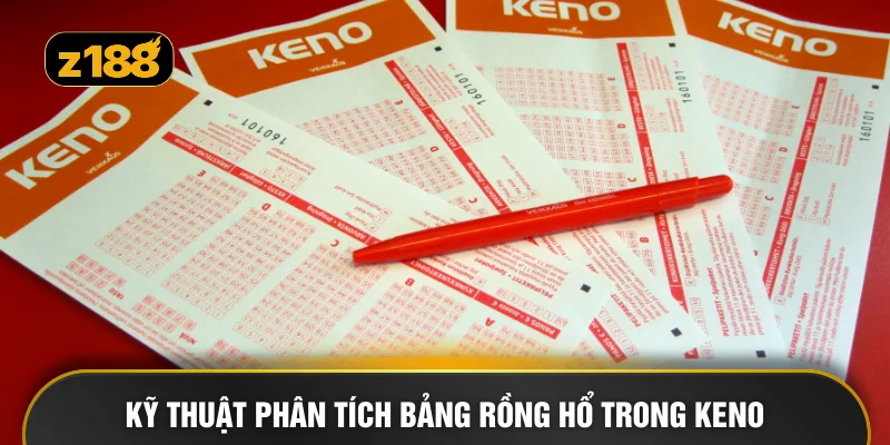Kỹ thuật phân tích bảng rồng hổ trong Keno