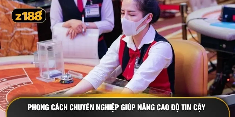 Phong cách chuyên nghiệp giúp nâng cao độ tin cậy 